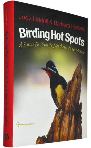 Birding Hot Spots of Santa Fe, Taos, and northern New Mexico by Judy Lidell and Barbara Hussey